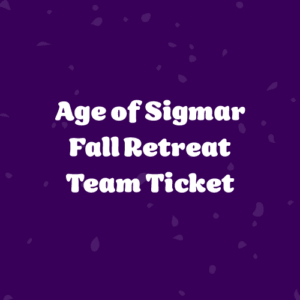 Fall Retreat Team Ticket - Age of Sigmar (5 Players)