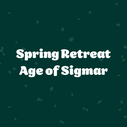 Spring Retreat Age of Sigmar Wicked Dicey