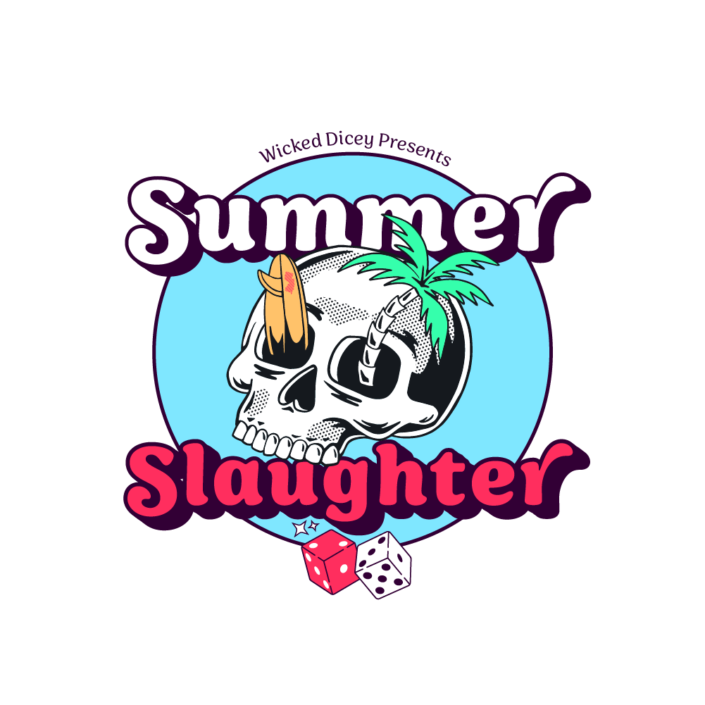 Summer Slaughter Wicked Dicey Summer Slaughter