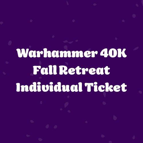 Fall Retreat Warhammer 40k Individual Ticket Wicked Dicey