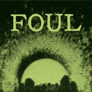 The word 'FOUL' over a green-toned sunrise behind stylized hills.